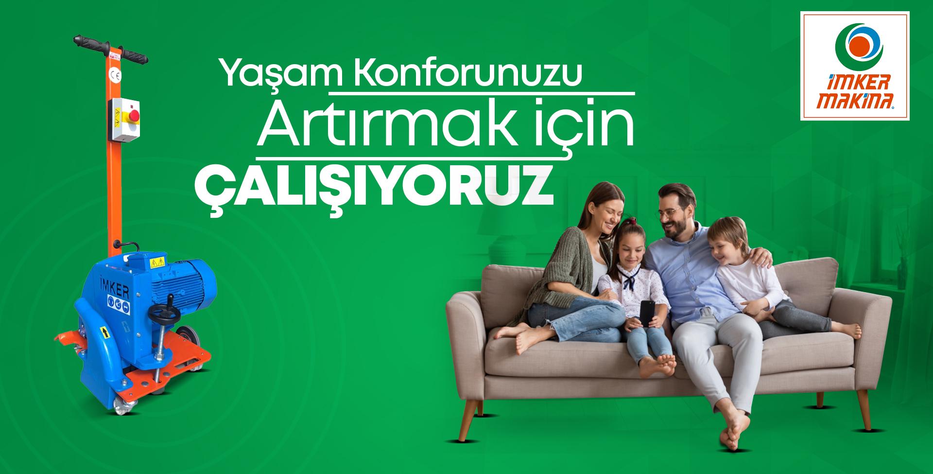 Imker Makina  | Yerkes bir İmker Markasıdır - Yer Kesme Makinaları - Makina Tasarımı - Makina İmalatı - İklimlendirme Cihazları - Isınma Problemlerine Son - Enerji Tasarrufu - Ekonomik Isınma